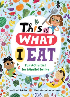 Cover of This is What I Eat: Fun Activities for Mindful Eating