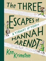 Cover of The Three Escapes of Hannah Arendt: A Tyranny of Truth