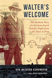 Cover of Walter's Welcome: The Intimate Story of a German-Jewish Family's Flight from the Nazis to Peru