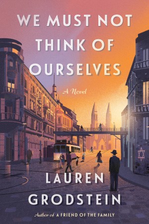 Cover of We Must Not Think of Ourselves: A Novel