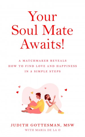 Cover of Your Soul Mate Awaits!: A Matchmaker Reveals How to Find Love and Happiness In 3 Simple Steps