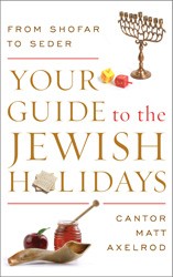 Cover of Your Guide to the Jewish Holidays: From Shofar to Seder