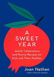 Cover of A Sweet Year: Jewish Celebrations and Festive Recipes for Kids and Their Families