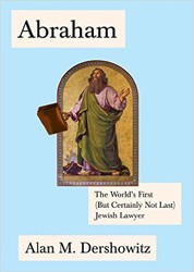 Cover of Abraham: The World's First (But Certainly Not Last) Jewish Lawyer