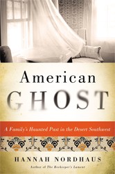 Cover of American Ghost: The True Story of a Family's Haunted Past
