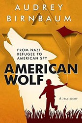 Cover of American Wolf: From Nazi Refugee to American Spy