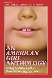 Cover of An American Girl Anthology: Finding Ourselves in the Pleasant Company Universe