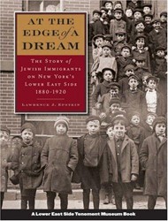 Cover of At The Edge of a Dream: The Story of Jewish Immigrants on New York's Lower East Side: 1880-1920