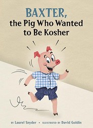 Cover of Baxter, the Pig Who Wanted to be Kosher