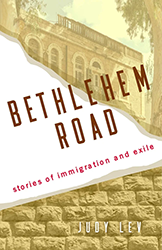 Cover of Bethlehem Road: Stories of Immigration and Exile