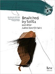 Cover of Bewitched by Solika and Other Judeo-Spanish Tales