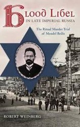 Cover of Blood Libel in Late Imperial Russia: The Ritual Murder Trial of Mendel Beilis