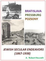 Cover of Bratislava Pressburg Pozsony: Jewish Secular Endeavors, 1867-1938