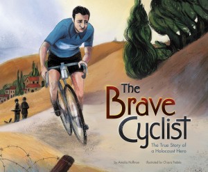 Cover of The Brave Cyclist: The True Story of a Holocaust Hero