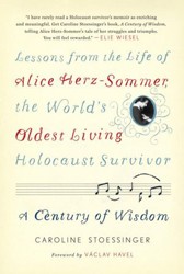 Cover of A Century of Wisdom: Lessons from the Life of Alice Herz-Sommer, the World’s Oldest Living Holocaust Survivor