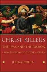 Cover of Christ Killers: The Jews and the Passion from the Bible to the Big Screen