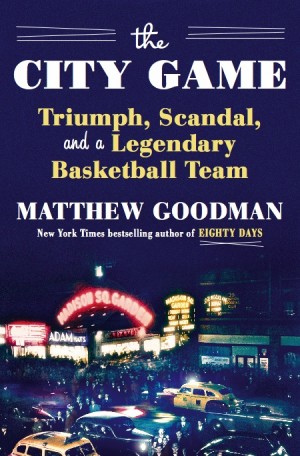 Cover of The City Game: Triumph, Scandal, and a Legendary Basketball Team