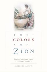 Cover of The Colors of Zion: Blacks, Jews, and Irish from 1845-1945