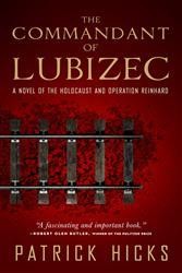 Cover of The Commandant of Lubizec: A Novel of the Holocaust and Operation Reinhard