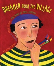 Cover of Dreamer from the Village: The Story of Marc Chagall