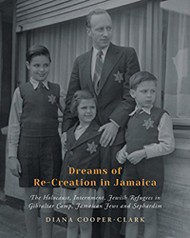 Cover of Dreams of Re-Creation in Jamaica: The Holocaust, Internment, Jewish Refugees in Gibraltar Camp, Jamaican Jews and Sephardim