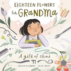 Cover of Eighteen Flowers for Grandma: A Gift of Chai