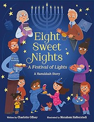 Cover of Eight Sweet Nights, a Festival of Lights: A Hanukkah Story