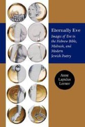 Cover of Eternally Eve: Images of Eve in the Hebrew Bible, Midrash, and Modern Jewish Poetry