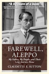 Cover of Farewell, Aleppo: My Father, My People, and Their Long Journey Home