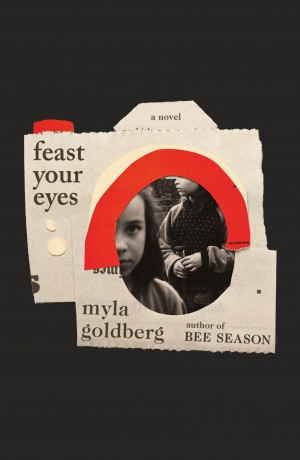 Cover of Feast Your Eyes: A Novel