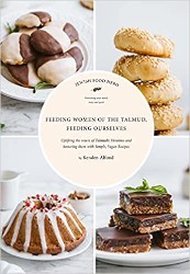Cover of Feeding Women of the Talmud, Feeding Ourselves