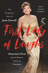 Cover of First Lady of Laughs: The Forgotten Story of Jean Carroll, America's First Jewish Woman Stand-Up Comedian 