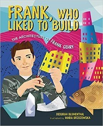 Cover of Frank, Who Liked to Build: The Architecture of Frank Gehry