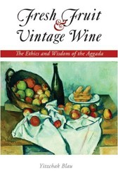 Cover of Fresh Fruit & Vintage Wine: Ethics and Wisdom of the Aggada