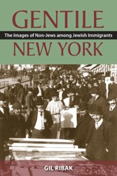 Cover of Gentile New York: The Images of Non-Jews Among Jewish Immigrants