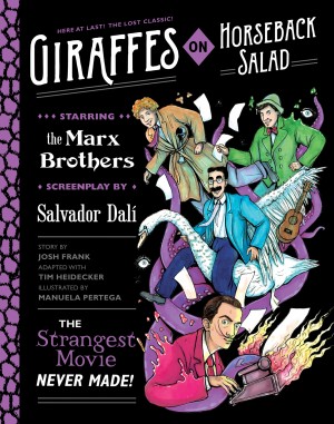 Cover of Giraffes on Horseback Salad: Dali, The Marx Brothers and the Greatest Movie Never Made