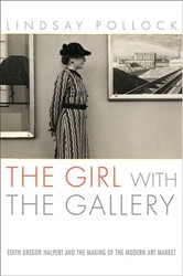 Cover of The Girl With the Gallery: Edith Gregor Halpert and the Making of the Modern Art Market