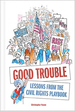 Cover of Good Trouble: Lessons from the Civil Rights Playbook