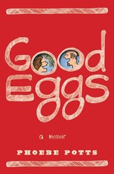 Cover of Good Eggs: A Memoir