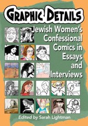 Cover of Graphic Details: Jewish Women’s Confessional Comics in Essays and Interviews