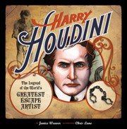 Cover of Harry Houdini: The Legend of the World’s Greatest Escape Artist