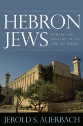 Cover of Hebron Jews: Memory and Conflict in the Land of Israel