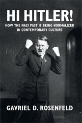 Cover of Hi Hitler!: How the Nazi Past is Being Normalized in Contemporary Culture