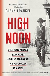 Cover of High Noon: The Hollywood Blacklist and the Making of an American Classic