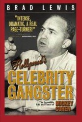 Cover of Hollywood's Celebrity Gangster: The Incredible Life and Times of Mickey Cohen