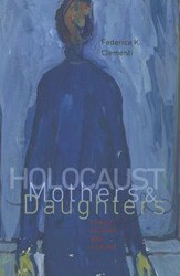 Cover of Holocaust Mothers and Daughters: Family, History, and Trauma