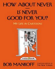 Cover of How About Never - Is Never Good for You?: My Life in Cartoons