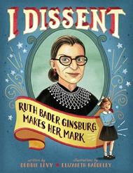 Cover of I Dissent: Ruth Bader Ginsburg Makes Her Mark