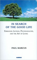 Cover of In Search of the Good Life: Emmanuel Levinas, Psychoanalysis, and the Art of Living