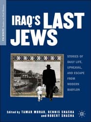 Cover of Iraq's Last Jews: Stories of Daily Life, Upheaval, and Escape From Modern Babylon